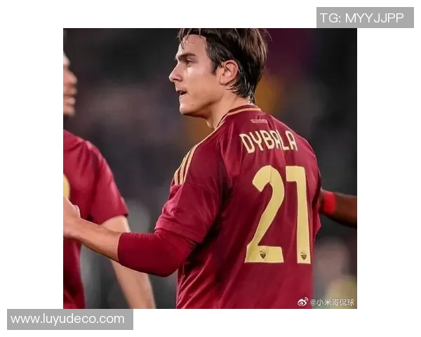 迪巴拉重返巅峰之路解析他在球队中的关键角色与未来发展潜力